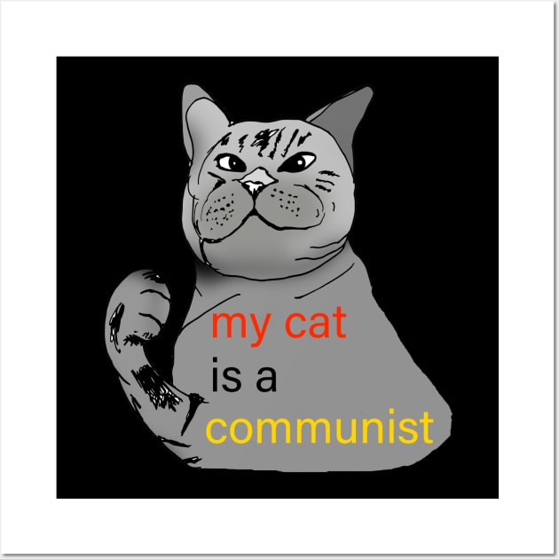 My Cat Is A Communist Wall Art by malushqin